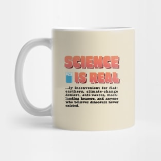 Science Is Real Mug